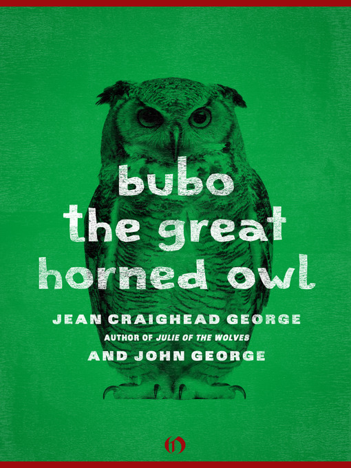 Title details for Bubo, the Great Horned Owl by Jean Craighead George - Available